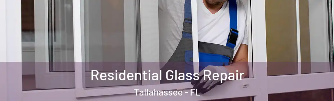 Residential Glass Repair Tallahassee - FL